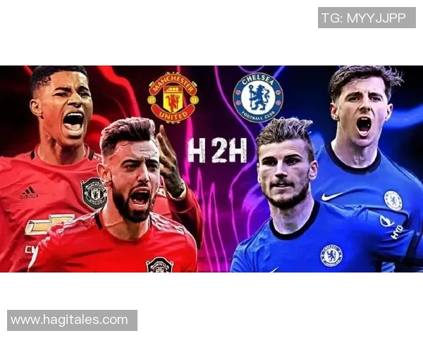 英超经典对决切尔西与曼联精彩集锦回顾与分析